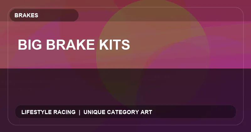 Big Brake Kits